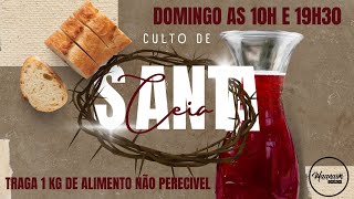 CULTO DOMINGO DE MANHÃ - 07/07/2024 - SANTA CEIA