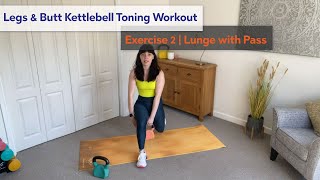 Legs & Butt Kettlebell Toning Workout | Exercise 2 Lunge with Pass