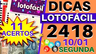 Lotofácil 2418. Dicas e Análises para Hoje 10/01 Segunda.