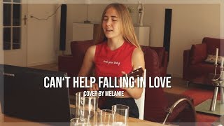 Melanie Celine - "can't help falling in love" Elvis Presley (version of Twenty One Pilots)