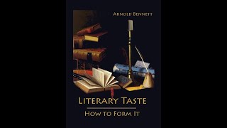 Literary Taste: How to Form It By Arnold Bennett