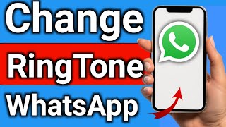 How to Change WhatsApp Call Ringtone Step by Step Full Guide