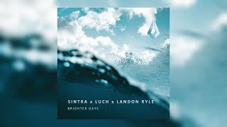 Sintra & Luch & Landon Ryle - Brighter Days (Extended Mix)