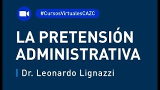 Curso de Iniciación Profesional 2021 - Jóvenes Abogados CAZC - Pretensión Administrativa