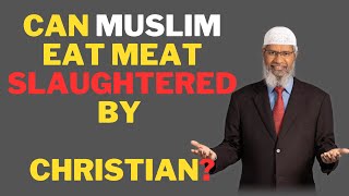 can muslim eat meat slaughtered by christian is meat slaughtered by christian halal