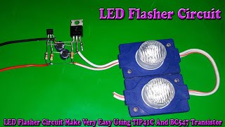 LED Flasher Circuit Make Very Easy Using TIP41C And BC547 Transistor