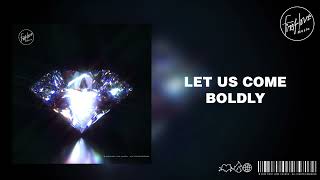 LET US COME BOLDLY