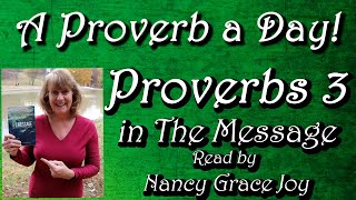 Proverbs 3 The Message Bible read by Nancy Joy #nancystallard #proverbs #proverbs #kingsolomon