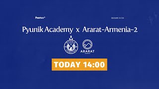 PYUNIK ACADEMY — ARARAT-ARMENIA-2 | 24/25 AFL | Matchday 5