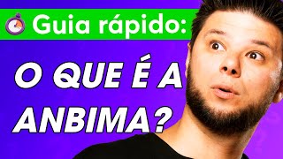 Guia rápido: o que é a ANBIMA? Descubra o que a ANBIMA faz! 🚨 ATENÇÃO: cai na CPA-10, CPA-20 e CEA!