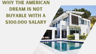 Why the American Dream Is Not Buyable with a $100,000 Salary