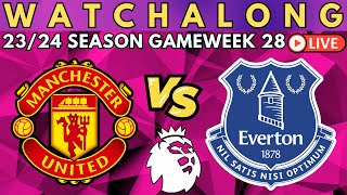 MAN UNITED vs EVERTON LIVE Premier League Watch Along