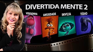 FILME DIVERTIDA MENTE  02 = ANSIEDADE, VERGONHA, INVEJA e TÉDIO