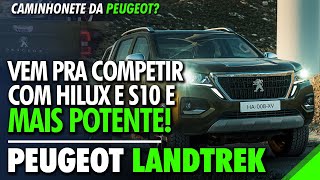 Peugeot Landtrek 2022  | Conheça a nova Landtrek , a caminhonete da Peugeot (PUG) que chega em 2022