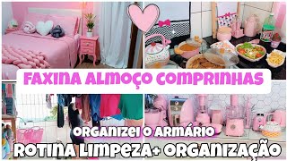 FAXINA ROTINA 🏠 ALMOÇO LIMPEZA E ORGANIZAÇÃO E COMPRINHA DECORAÇÃO 💞 ROTINA DE DONA DE CASA