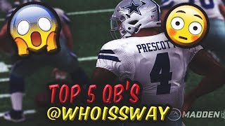 TOM BRADY! l TOP 5 QB's IN MADDEN 18!