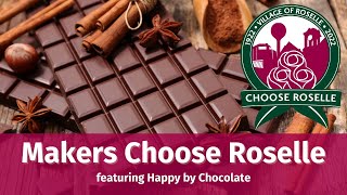 Makers Choose Roselle: Happy by Chocolate