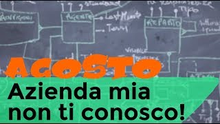 Agosto, azienda mia non ti Conosco!!!