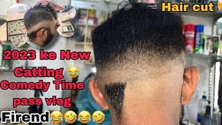 New Hair Cutting 2023 😂 || funny vlog || Time Pass firends || #hair #cutting #2023