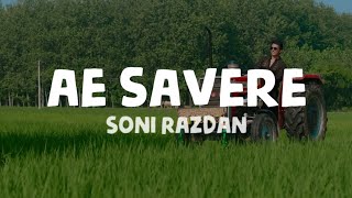 Ae Savere - Soni Razdan (Lyrics) | Taha Shah | Shankar Mahadevan | Archana KH | Sunayana K | Danish