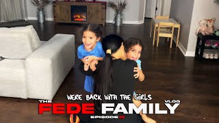 FEDE Vlogs Familiares Ep. 9 | We're back with the Girls!❤️❤️