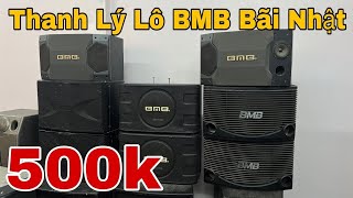 Thanh Lý lô BMB bãi NHẬT BẢN giá 500k, xả hết kho loa bãi | lh 0888915888