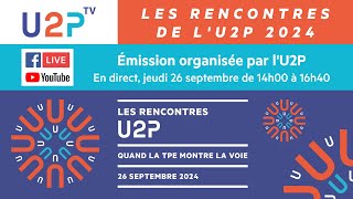 Les Rencontres de l’U2P 2024 – Après-midi