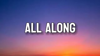 ALL ALONG | Lyrics