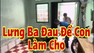 Lưng Ba Đau Để Con Làm Cho #Ân Nhân Vlog #Tâm