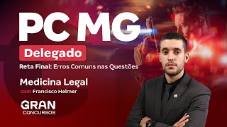 Concurso  Delta PC MG | Reta final: Erros Comuns nas Questões de Medicina Legal