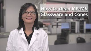 How to Clean ICP-MS Glassware and Cones