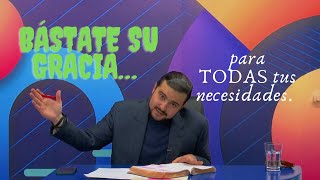 Bástate su Gracia... Para tu salvación y tu bienestar, ¡EN ESTE MUNDO!