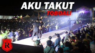 Repvblik - Aku Takut | Live In ToboAli (Live Performance)