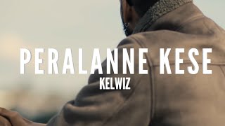 Kelwiz - Peralanne kese ( Lyrics ) @Kelwiz