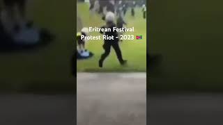 Eritrean Festival Protest Riot 2023 - 🇪🇷