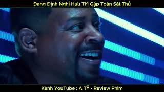 | No.21 | Đang Định Nghỉ Hưu Thì Gặp Toàn Sát Thủ | A TỶ - Review Phim