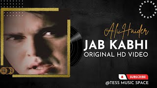 Jab Kabhi - Ali Haider (Original HD Video)