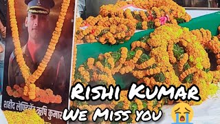 Lieutenat l Rishi Kumar l begusarai l बेगूसराय के वीर पुत्र लेफ्टिनेंट ऋषि रंजन जी की अंतिम यात्रा😭