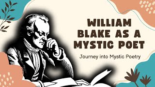 William Blake as a Mystic Poet: A Journey into Mystic Poetry