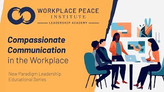 Compassionate Communication in the Workplace | Free Online Leadership Training