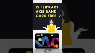 is flipkart axis bank card free