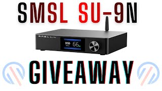 (CLOSED) Giving Away a SMSL SU-9N DAC to a Lucky Subscriber!