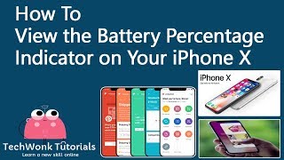 How To View the Battery Percentage Indicator on Your iPhone X | TechWonk Tutorials