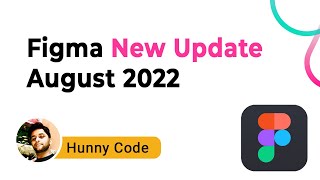 August 2022  New Figma Update | Figma New Update