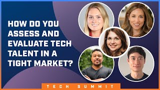 How do You Access and Evaluate Tech Talent in a Tight Market