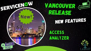 Access Analyzer || Vancouver Release || New Features || ServiceNow