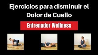 ⭐⭐⭐ Ejercicios para disminuir el dolor de cuello | RUTINA INCLUIDA | - Entrenador Wellness