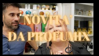 NOVITA' E MALEFATTE DA PROFUMIX! E QUESTO E' SOLO L'INIZIO!!