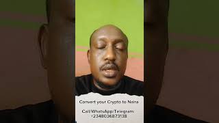 Convert your Crypto to Naira at amazing Rate. Call/WhatsApp/Telegram: +2348036873138