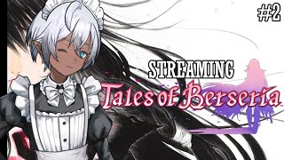 Streaming Tales of Berseria (Day 2) | VTuber